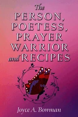 The Person, Poetess, Prayer Warrior and Recipes