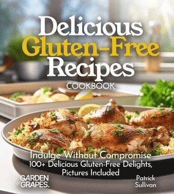 Delicious Gluten-Free Recipes Cookbook