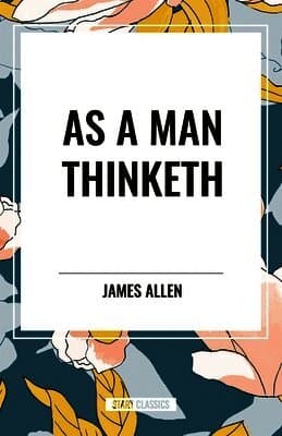 As a Man Thinketh