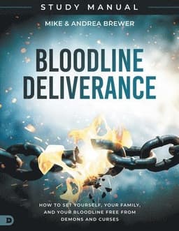 Bloodline Deliverance Study Manual