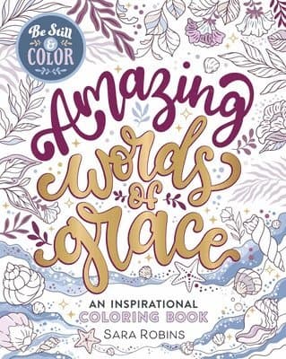 Be Still & Color Amazing Words of Grace