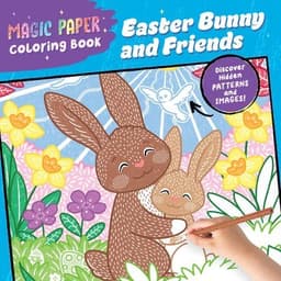 Magic Paper Coloring Book: Easter Bunny and Friends