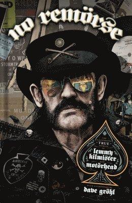 NO REMÖRSE: The Illustrated True Stories of Lemmy Kilmister and Motörhead