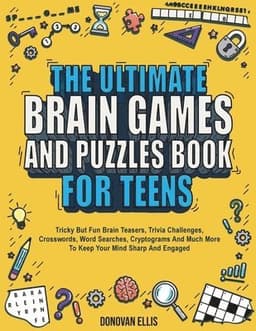 Ultimate Brain Games And Puzzles Book For Teens