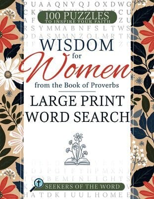 Wisdom for Women from the Book of Proverbs Large Print Word Search: 100 Puzzles to Inspire Your Faith