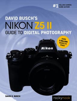 David Busch's Nikon Z5 II Guide to Digital Photography