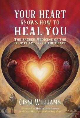 Your Heart Knows How to Heal You
