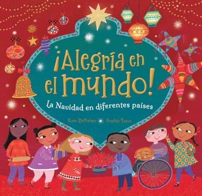 ¡Alegría En El Mundo!: La Navidad En Diferentes Países