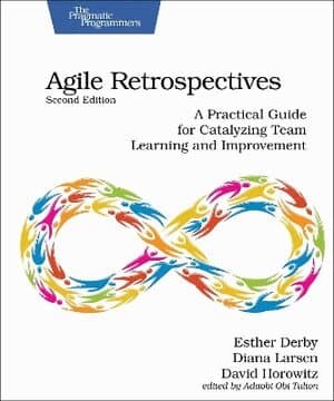 Agile Retrospectives, Second Edition