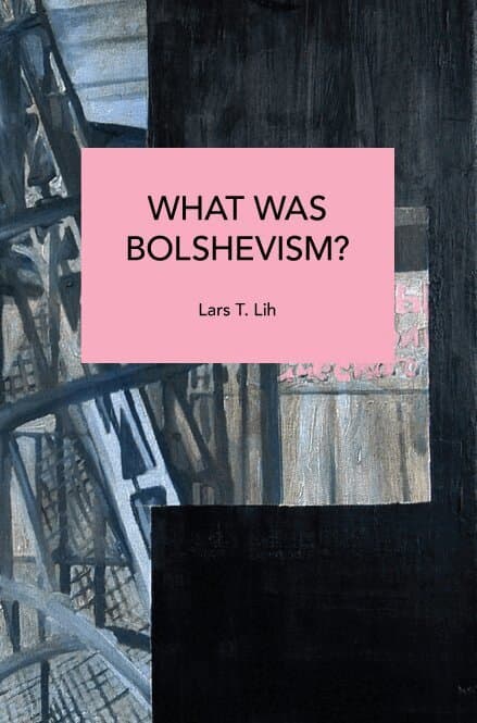 What Was Bolshevism?