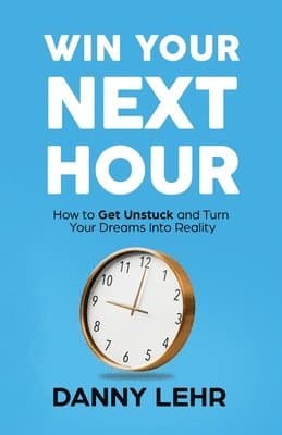 Win Your Next Hour