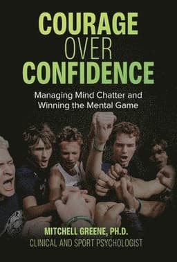 Courage over Confidence