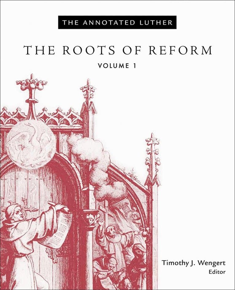 Annotated Luther, Volume 1