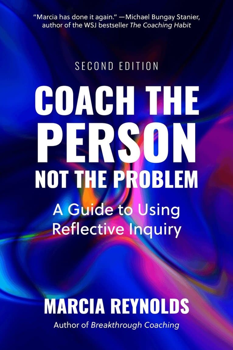 Coach the Person, Not the Problem, Second Edition