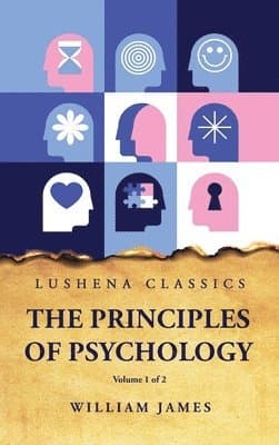 Principles of Psychology Volume 1 of 2