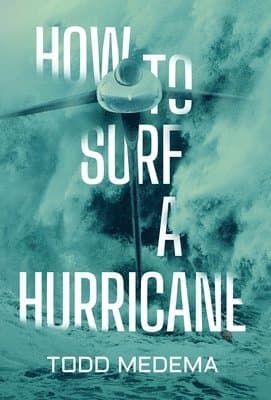 How to Surf a Hurricane