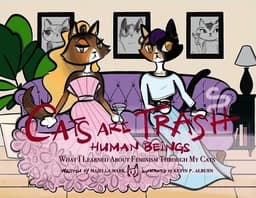 Cats Are Trash Human Beings