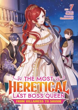 Most Heretical Last Boss Queen: From Villainess to Savior (Light Novel) Vol. 7
