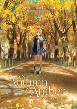 Autumn in Amber, a Zero-Second Journey (Light Novel)