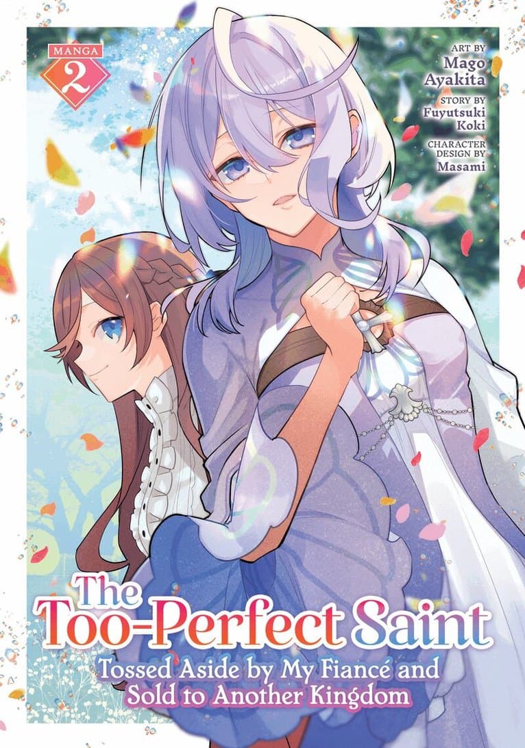 Too-Perfect Saint: Tossed Aside by My Fiancé and Sold to Another Kingdom (Manga) Vol. 2