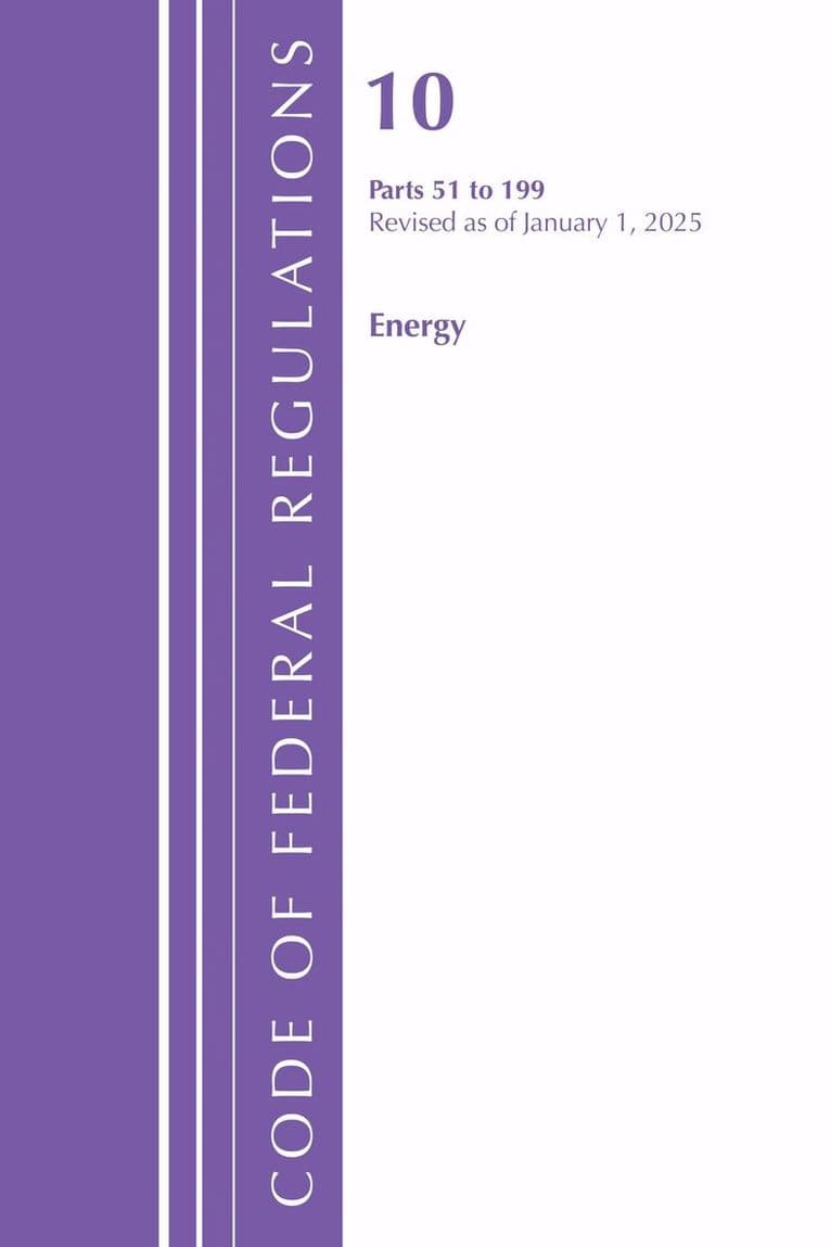 Code of Federal Regulations, Title 10 Energy 51-199, Revised as of January 1, 2025