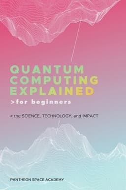 Quantum Computing Explained for Beginners