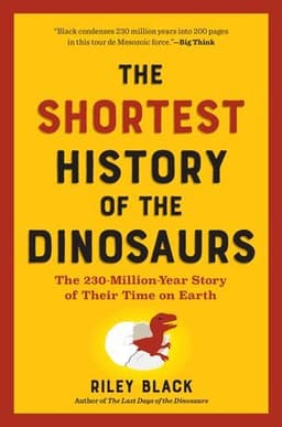 Shortest History of the Dinosaurs
