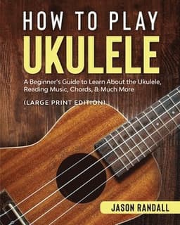 How to Play Ukulele (Large Print Edition)