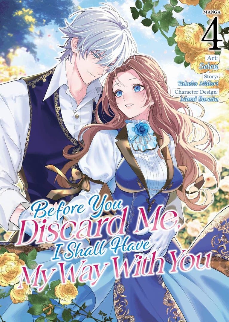Before You Discard Me, I Shall Have My Way With You (Manga) Vol. 4