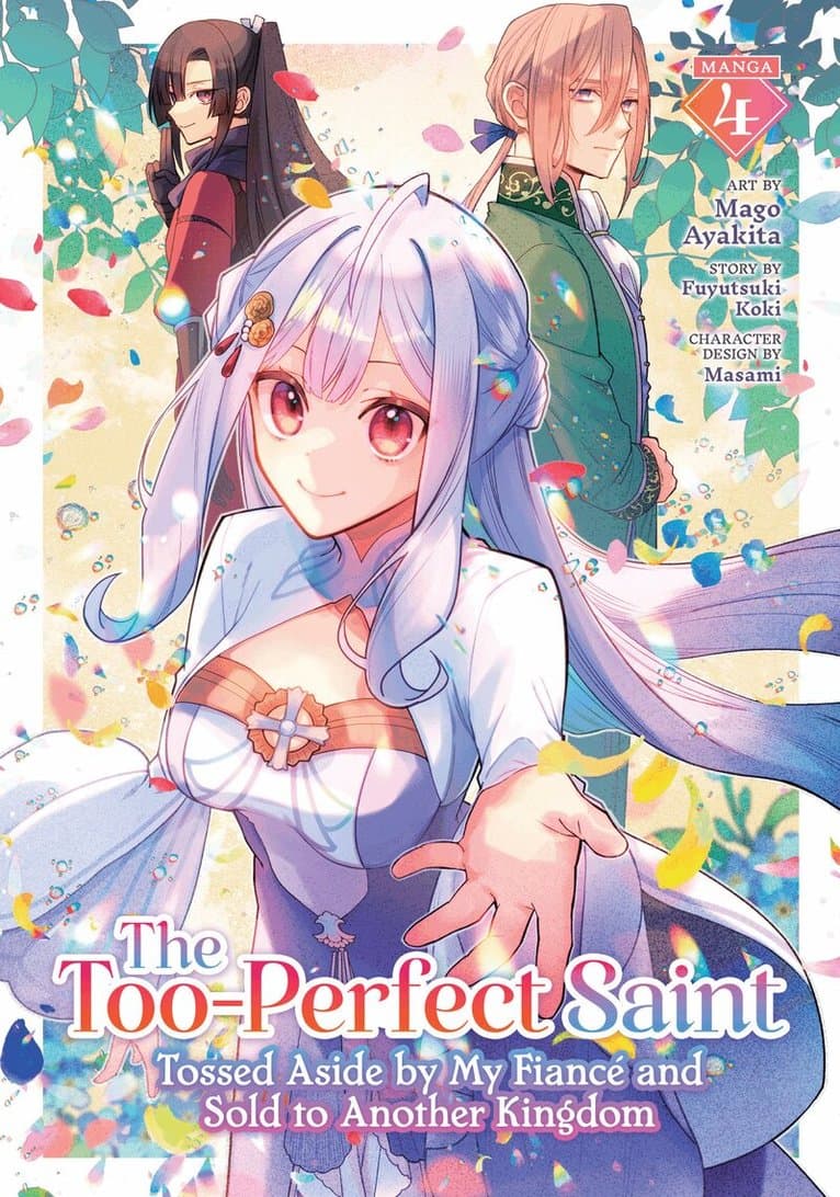Too-Perfect Saint: Tossed Aside by My Fiancé and Sold to Another Kingdom (Manga) Vol. 4
