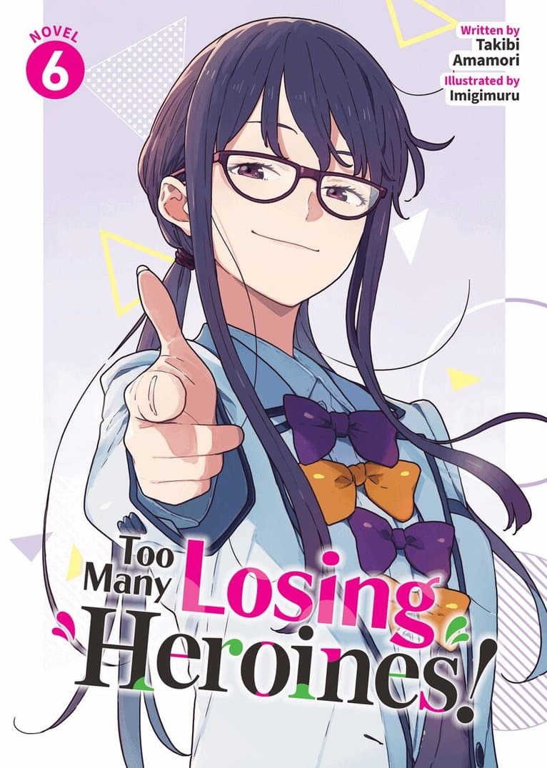 Too Many Losing Heroines! (Light Novel) Vol. 6
