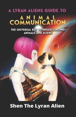 Lyran Alien's Guide to Animal Communication