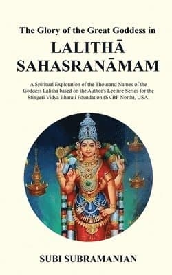 Glory of the Great Goddess in Lalithā Sahasranāmam