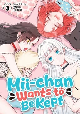 Mii-chan Wants to Be Kept Vol. 3