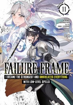 Failure Frame: I Became the Strongest and Annihilated Everything With Low-Level Spells (Manga) Vol. 11