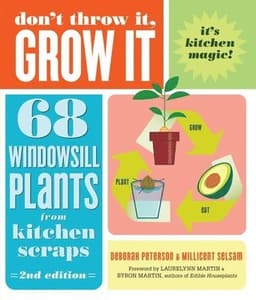 Don't Throw It, Grow It, 2nd Edition