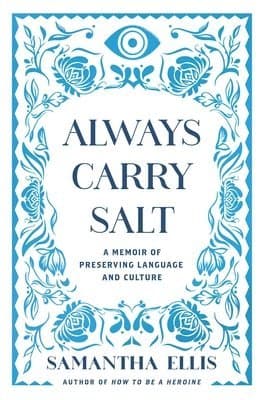 Always Carry Salt: A Memoir of Preserving Language and Culture