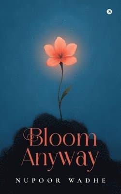 Bloom anyway