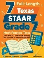 7 Full-Length Texas STAAR Grade 7 Math Practice Tests