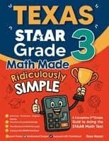 Texas STAAR Grade 3 Math Made Ridiculously Simple