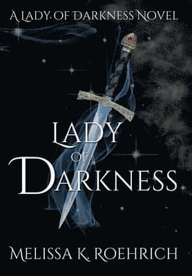 Omslag till boken Lady of Darkness av Melissa K Roehrich