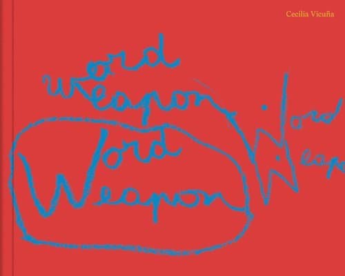 Cecilia Vicuña: Word Weapons
