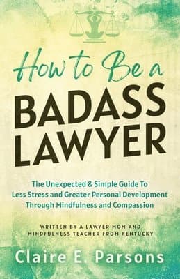 How to Be a Badass Lawyer
