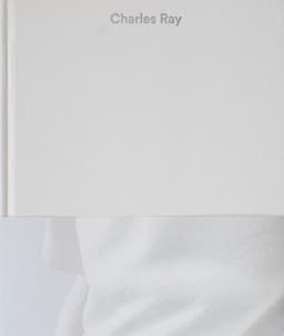 Charles Ray: Volume IV