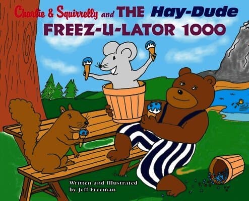 Charlie and Squirrelly and the HayDude Freez-U-Lator 1000