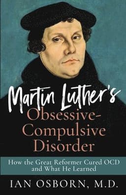 Martin Luther's Obsessive-Compulsive Disorder