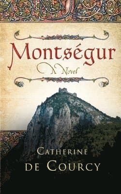 Montsegur - A Novel