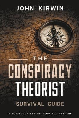 Conspiracy Theorist Survival Guide