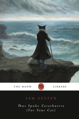 Thus Spoke Zarathustra (For Your Cat)