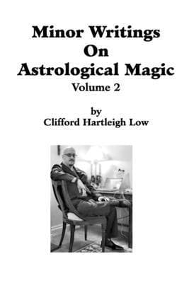 Minor Writings On Astrological Magic Vol 2